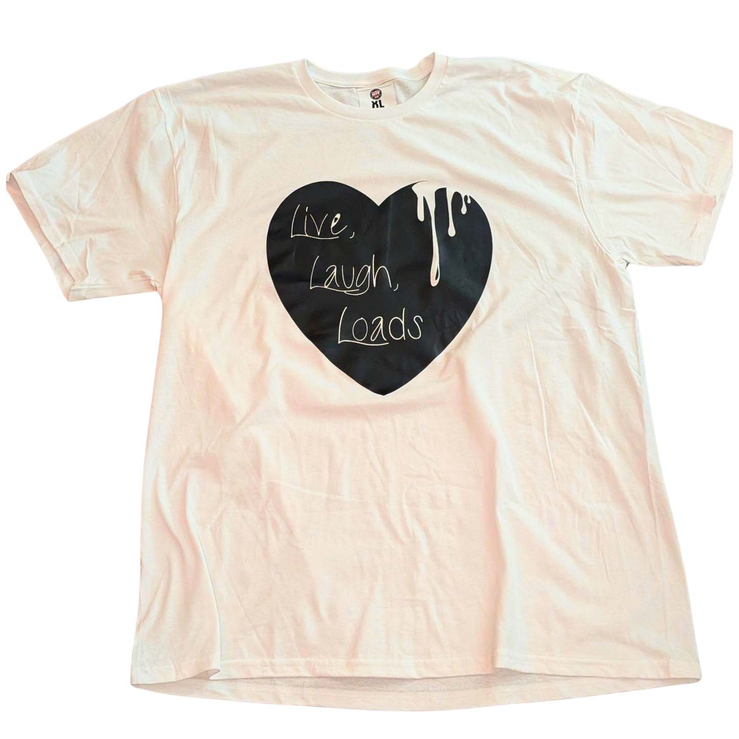 Live Laugh Loads T-Shirt