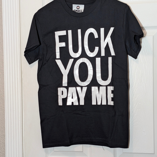 Fuck You Pay Me graphic T-shirt, size Small, alternate sample sale view.