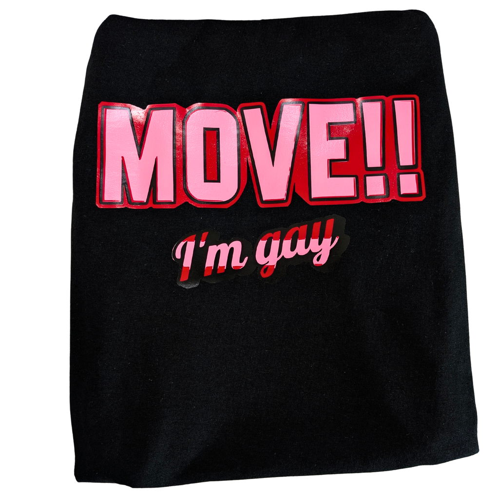 MOVE!! I'm Gay Graphic T-Shirt