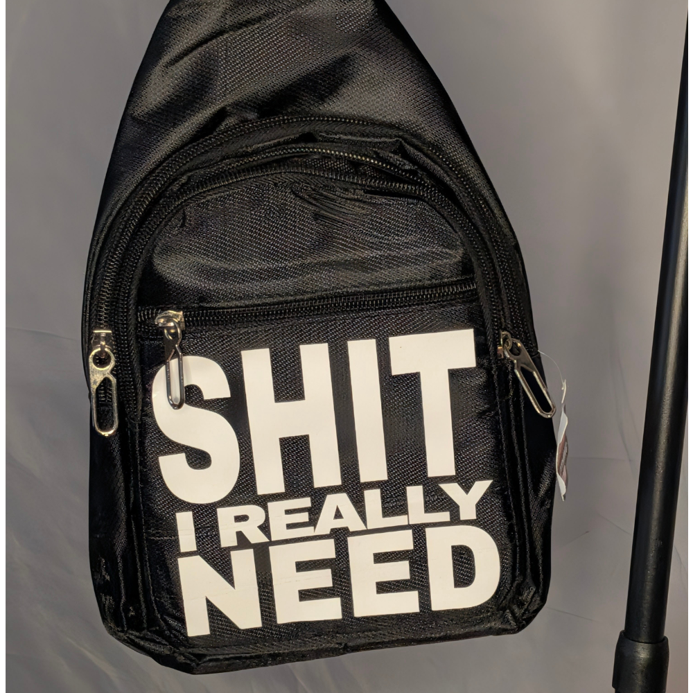 Sale - Shit I Really Need Crossbody