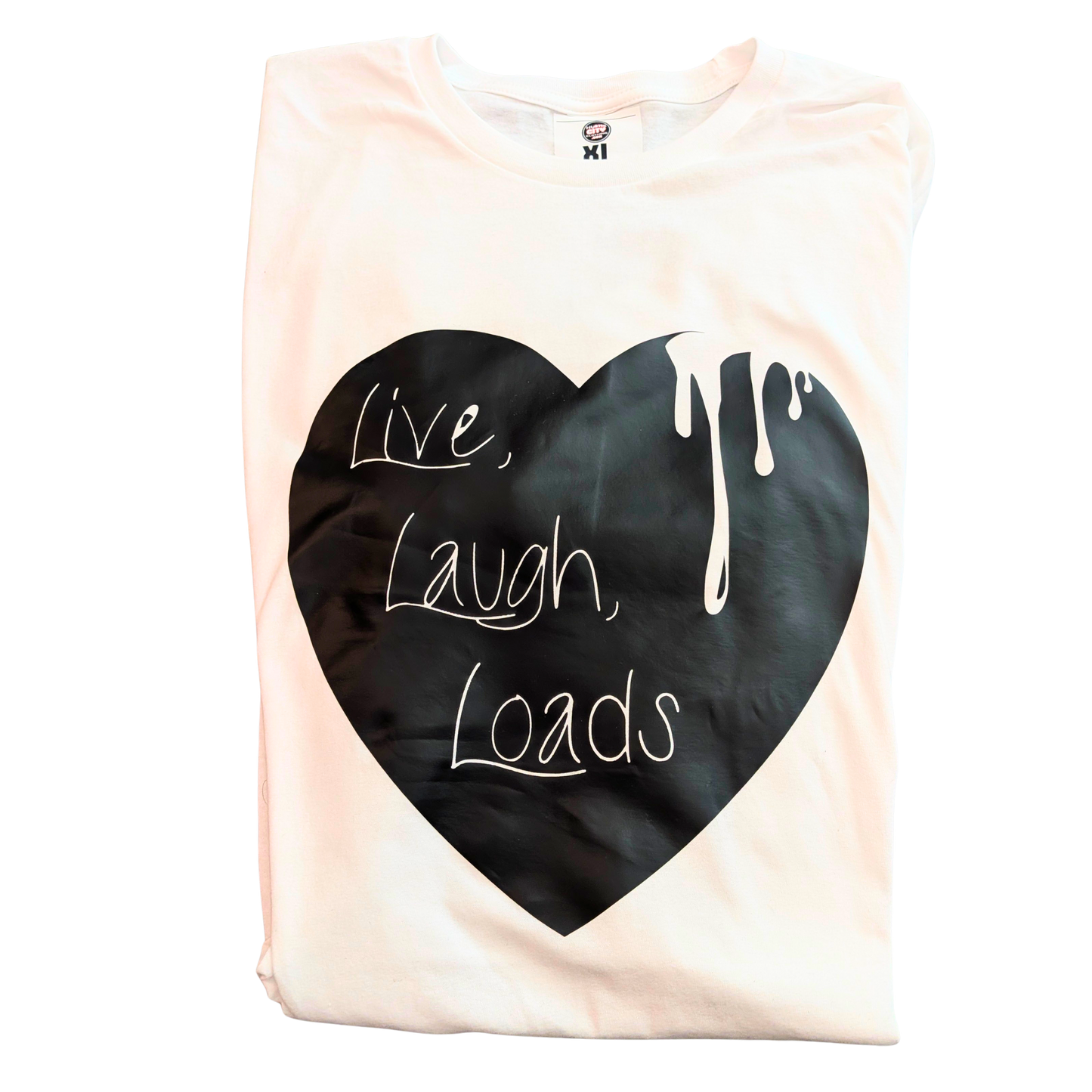Live Laugh Loads T-Shirt