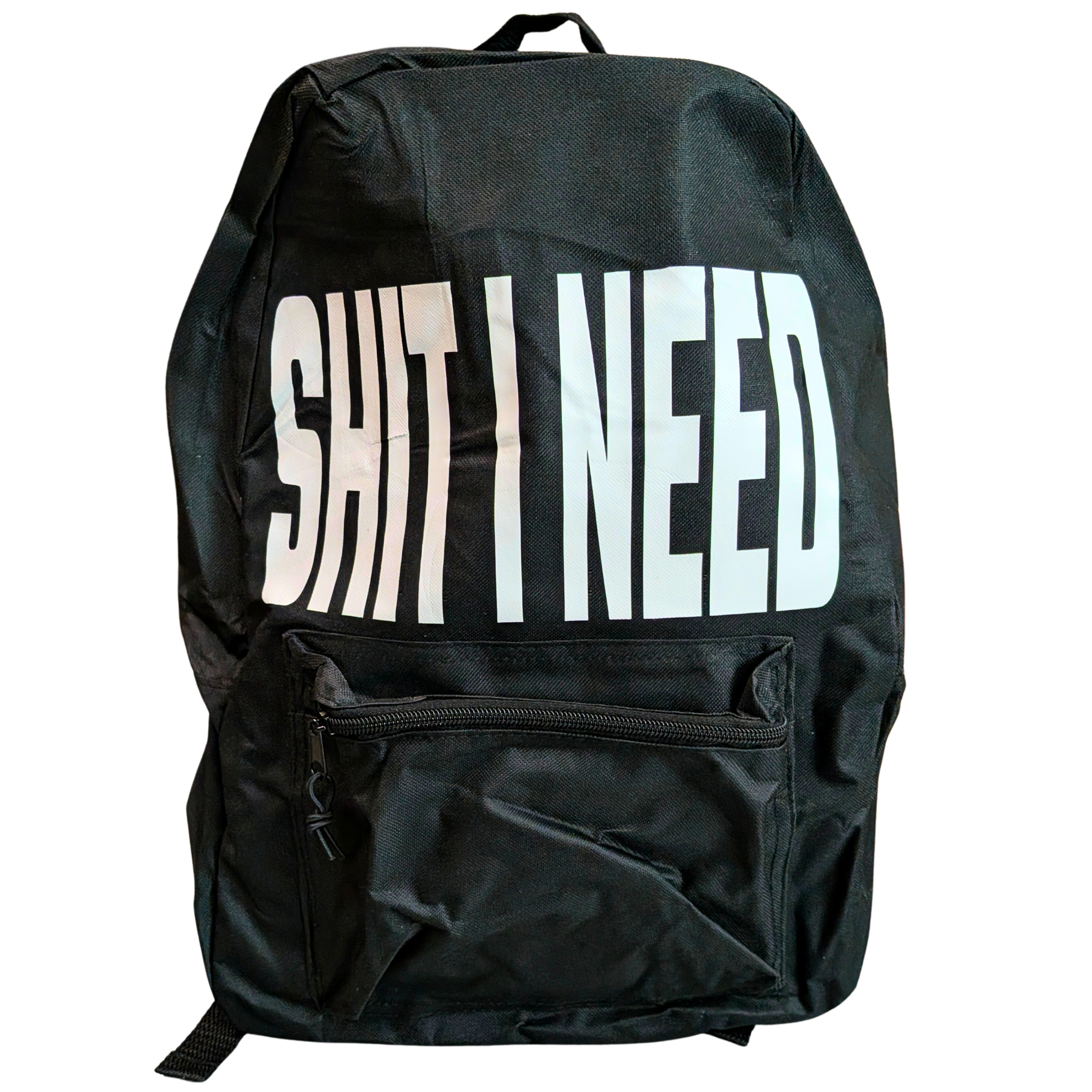 Shit I Need Urban Streetwear Backpack
