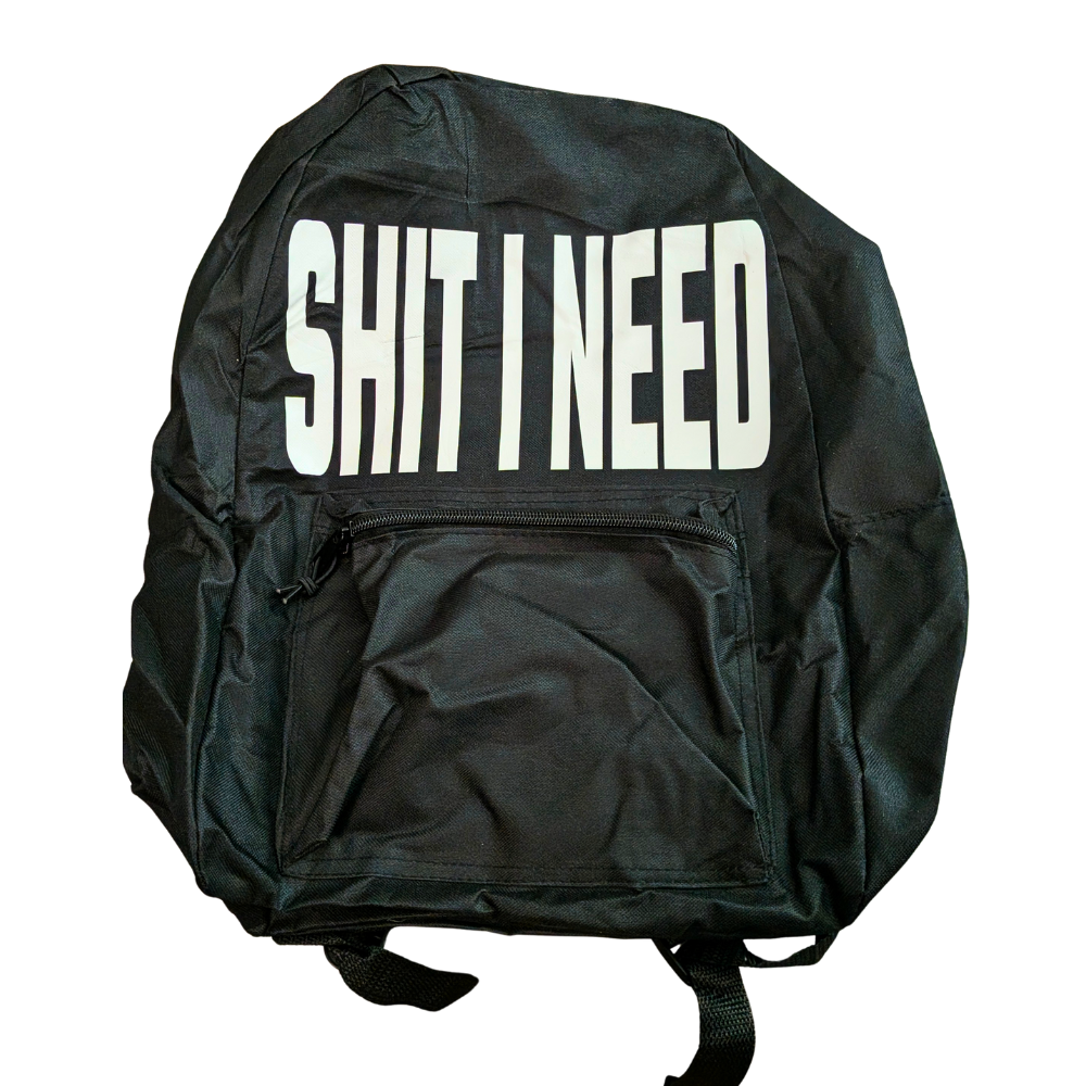 Shit I Need Urban Streetwear Backpack