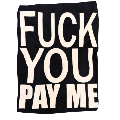 Fuck You Pay Me Graphic T-Shirt